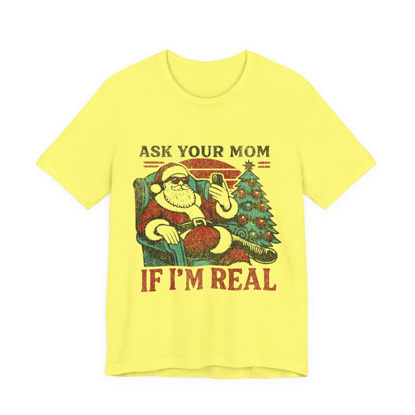 ASK YOUR MOM UNISEX SHORT SLEEVE TEE - SANTA CLAUS SHIRT - CHRISTMAS FUN SHIRT
