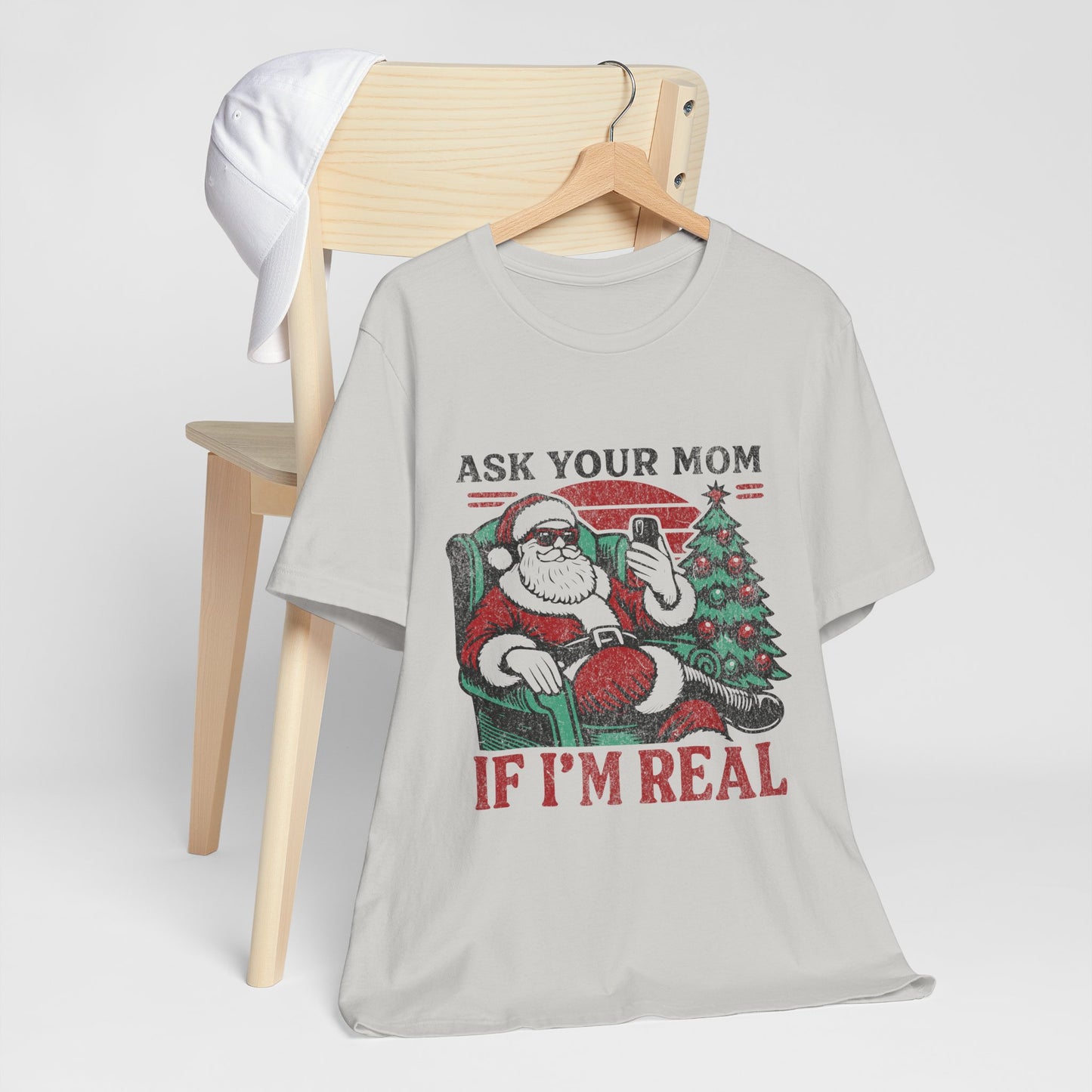 ASK YOUR MOM UNISEX SHORT SLEEVE TEE - SANTA CLAUS SHIRT - CHRISTMAS FUN SHIRT